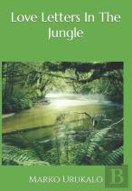 Love Letters In The Jungle