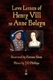 Love Letters Of Henry Viii To Anne Boleyn