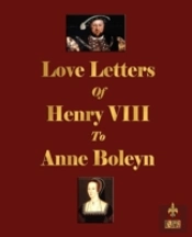 Love Letters Of Henry Viii To Anne Boleyn