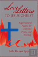 Love Letters To Jesus Christ