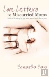 Love Letters To Miscarried Moms