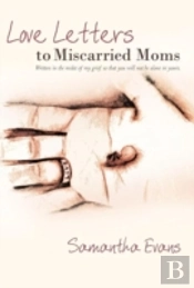 Love Letters To Miscarried Moms
