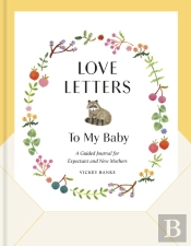 Love Letters To My Baby, Revised And Updated Edition