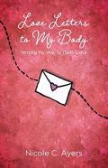Love Letters To My Body