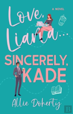 Bertrand.pt - Love, Liana... Sincerely, Kade...