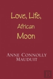 Love, Life And African Moon