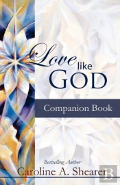 Love Like God Companion Book