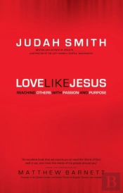 Love Like Jesus Â€“ Reaching Others With Passion And Purpose