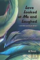 Love Looked At Me And Laughed