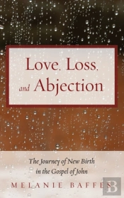 Love, Loss, And Abjection