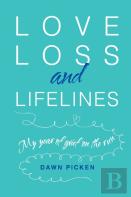 Love, Loss And Lifelines