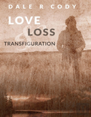 Love Loss And Transfiguration