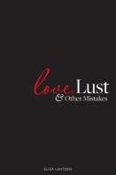 Love, Lust, And Other Mistakes
