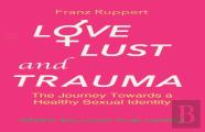 Love Lust And Trauma
