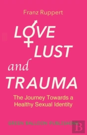 Love Lust And Trauma