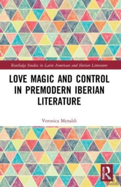 Bertrand.pt - Love Magic And Control In Premodern Iberian Literature