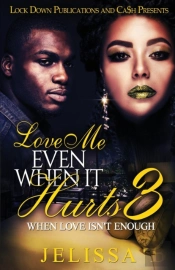 Love Me Even When It Hurts 3: When Love Isn'T Enough