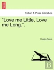 'Love Me Little, Love Me Long.'.