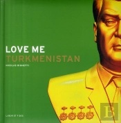 Love Me Turkmenistan