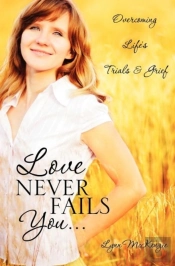 Love Never Fails You...