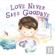 Love Never Says Goodbye