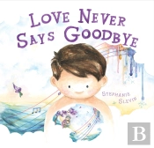 Love Never Says Goodbye