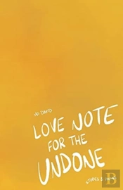 Love Note For The Undone