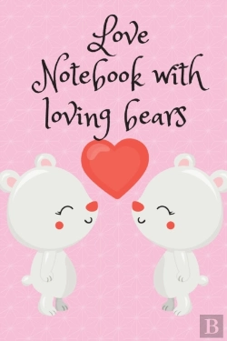 Bertrand.pt - Love Notebook With Loving Bears