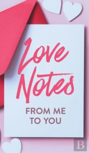 Love Notes From Me To You: A Fun And Per