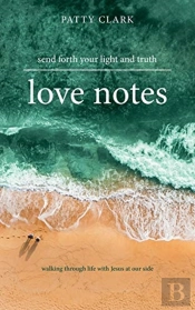 Love Notes: Send Forth Your Light And Tr