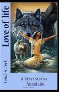Love Of Life And Other Stories Annotated