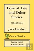 Love Of Life And Other Stories (Cactus Classics Large Print)