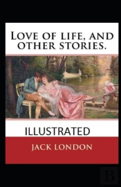Love Of Life & Other Stories Illustrated