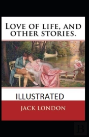Love Of Life & Other Stories Illustrated