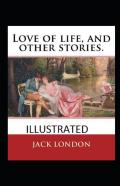 Love Of Life & Other Stories Illustrated
