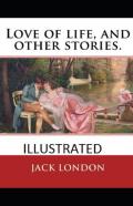 Love Of Life & Other Stories Illustrated
