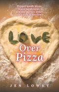 Love Over Pizza