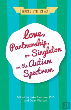 Bertrand.pt - Love, Partnership, Or Singleton On The Autism Spectrum