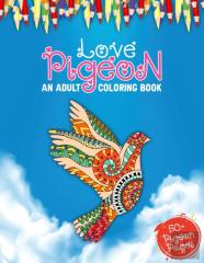Love Pigeon An Adult Coloring Book