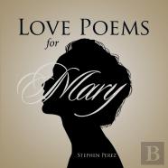 Love Poems For Mary