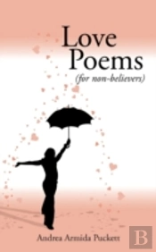Love Poems: (For Non-Believers)