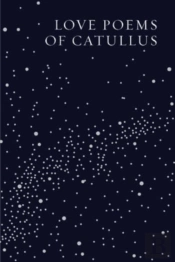 Love Poems Of Catullus
