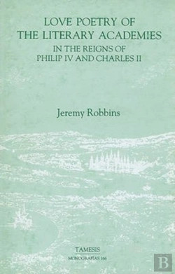 Bertrand.pt - Love Poetry Of The Literary Academies In The Reigns Of Philip Iv And Charles Ii