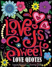 Love Quotes Inspirational Coloring Book: