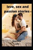 Love, Sex And Passion Stories