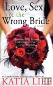 Love, Sex & The Wrong Bride