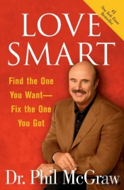 'Love Smart: Find The One You Want, Fix The One You'Ve Got  '