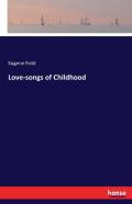 Love-Songs Of Childhood