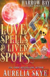Love Spells & Liver Spots