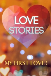 Love Stories My First Love!